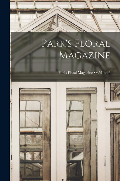 Park's Floral Magazine; v.51 Park's Floral Magazine; v.51