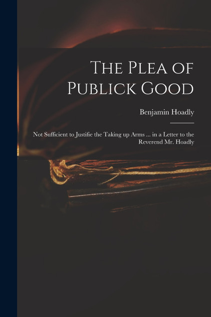 The Plea of Publick Good