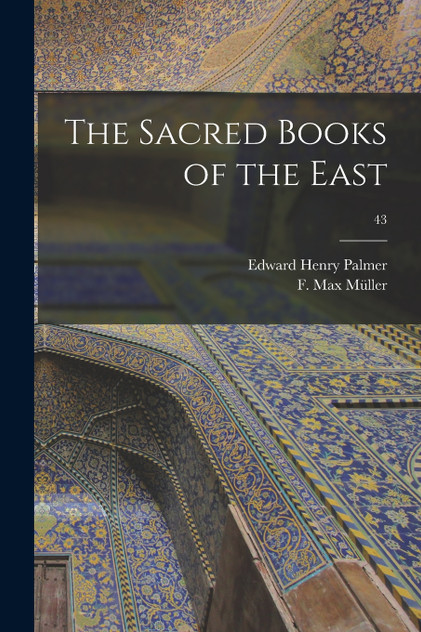 The Sacred Books of the East; 43 The Sacred Books of the East; 43