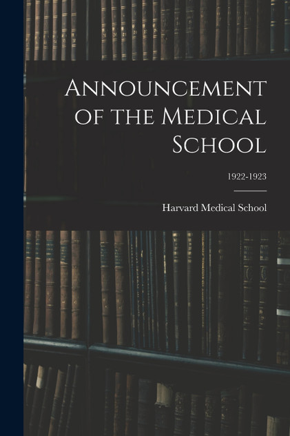 Announcement of the Medical School; 1922-1923 Announcement of the Medical School; 1922-1923