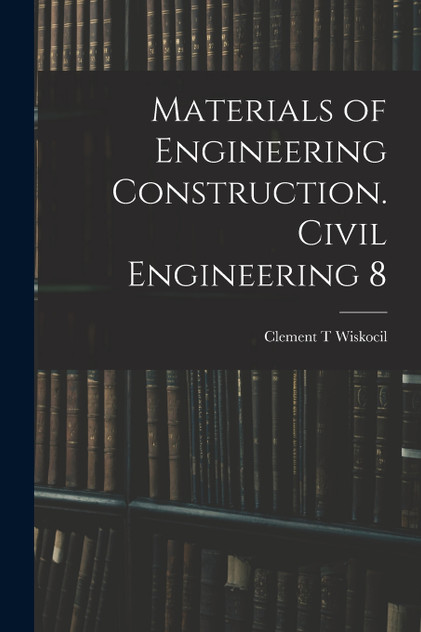 Materials of Engineering Construction. Civil Engineering 8 Materials of Engineering Construction. Civil Engineering 8