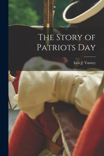 The Story of Patriots Day The Story of Patriots Day