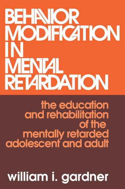 Behavior Modification in Mental Retardation Behavior Modification in Mental Retardation