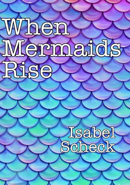 When Mermaids Rise When Mermaids Rise