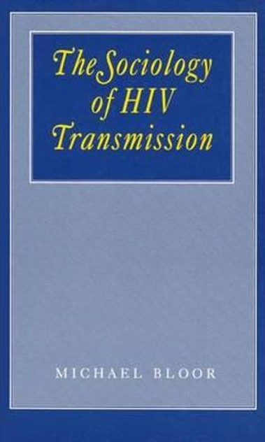 The Sociology of HIV Transmission The Sociology of HIV Transmission