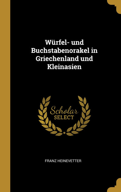 Würfel- und Buchstabenorakel in Griechenland und Kleinasien