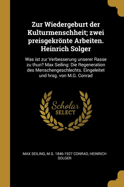 Zur Wiedergeburt der Kulturmenschheit; zwei preisgekrönte Arbeiten. Heinrich Solger Zur Wiedergeburt der Kulturmenschheit; zwei preisgekrönte Arbeiten. Heinrich Solger