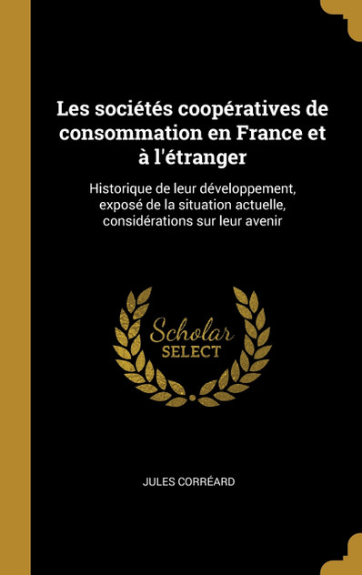 Les sociétés coopératives de consommation en France et à l'étranger Les sociétés coopératives de consommation en France et à l'étranger
