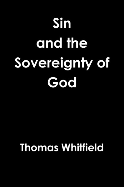Sin & the Sovereignty of God Sin & the Sovereignty of God