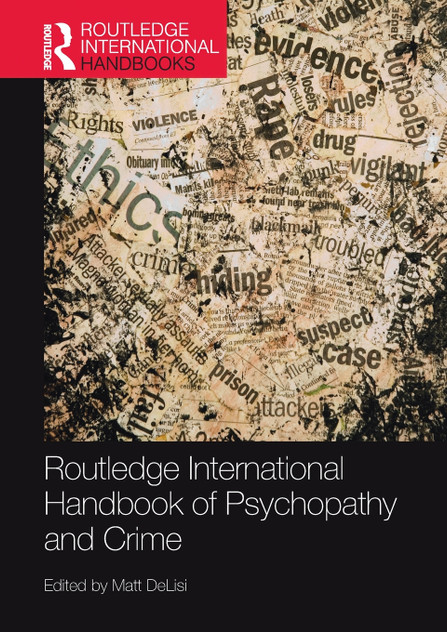 Routledge International Handbook of Psychopathy and Crime Routledge International Handbook of Psychopathy and Crime
