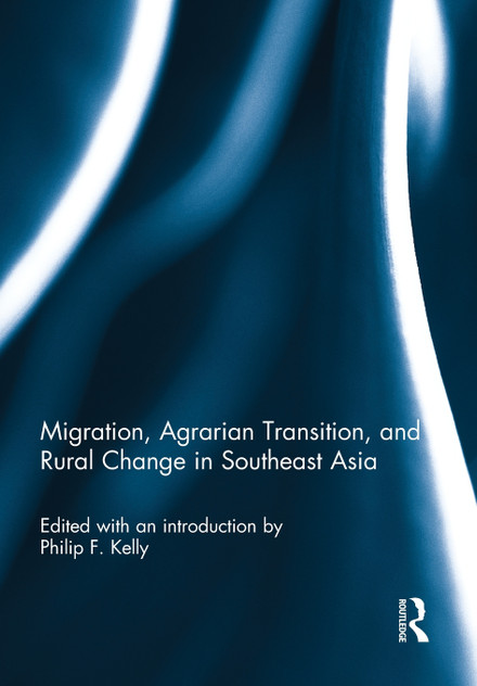 Migration, Agrarian Transition, and Rural Change in Southeast Asia Migration, Agrarian Transition, and Rural Change in Southeast Asia