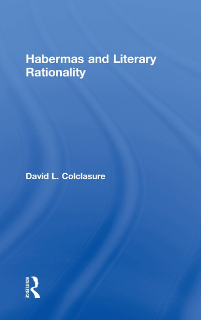 Habermas and Literary Rationality Habermas and Literary Rationality