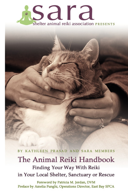 The Animal Reiki Handbook - Finding Your Way With Reiki in Your Local Shelter, Sanctuary or Rescue The Animal Reiki Handbook - Finding Your Way With Reiki in Your Local Shelter, Sanctuary or Rescue