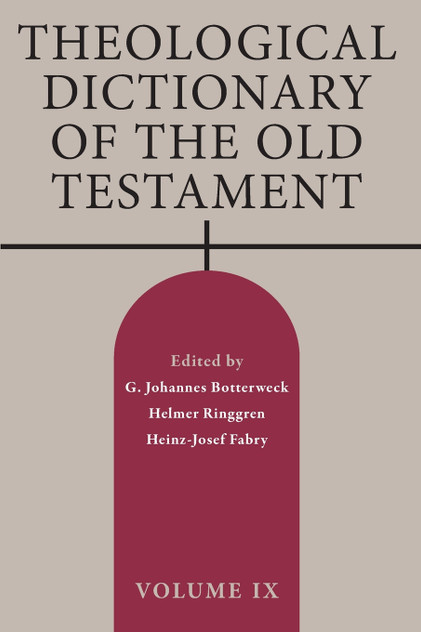 Theological Dictionary of the Old Testament, Volume IX Theological Dictionary of the Old Testament, Volume IX