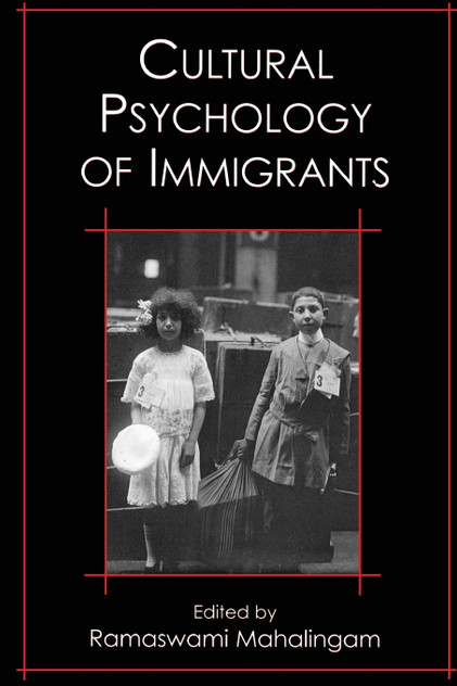 Cultural Psychology of Immigrants Cultural Psychology of Immigrants