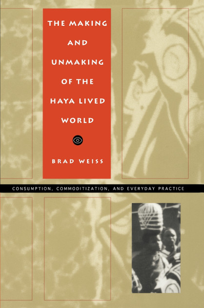 The Making and Unmaking of the Haya Lived World