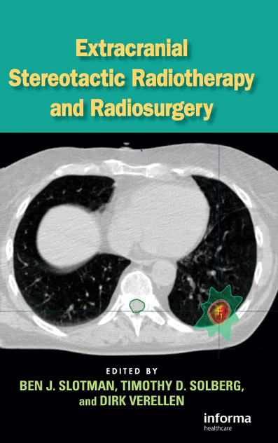 Extracranial Stereotactic Radiotherapy and Radiosurgery Extracranial Stereotactic Radiotherapy and Radiosurgery