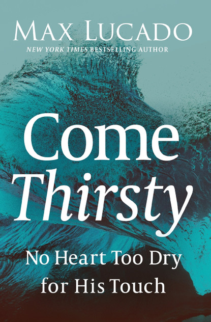 Come Thirsty Come Thirsty