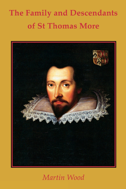 The Family and Descendants of St Thomas More The Family and Descendants of St Thomas More