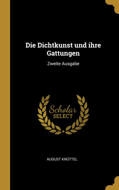 Die Dichtkunst und ihre Gattungen