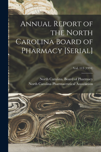 Annual Report of the North Carolina Board of Pharmacy [serial]; Vol. 113 (1994)