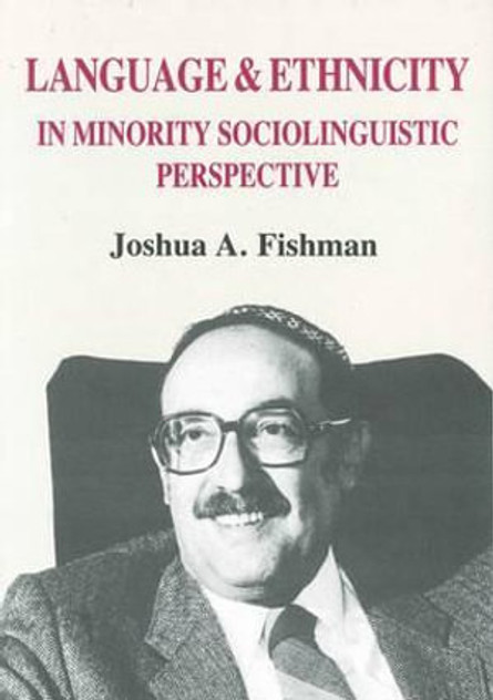 Language and Ethnicity in Minority Sociolinguistic Perspective Language and Ethnicity in Minority Sociolinguistic Perspective