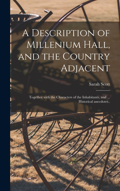 A Description of Millenium Hall, and the Country Adjacent A Description of Millenium Hall, and the Country Adjacent