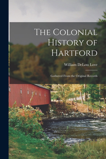 The Colonial History of Hartford The Colonial History of Hartford