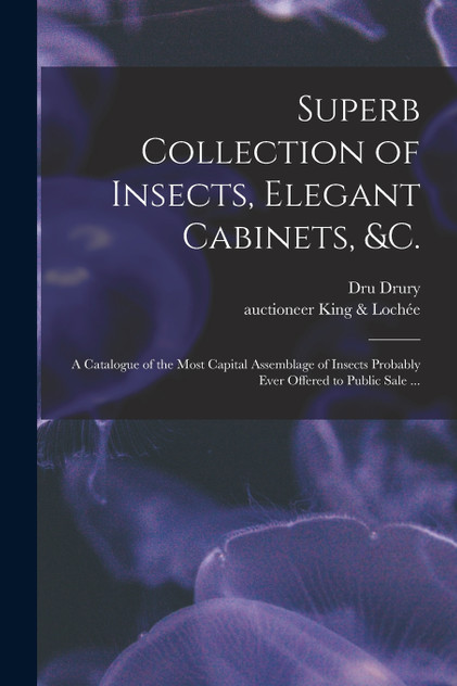 Superb Collection of Insects, Elegant Cabinets, &c.