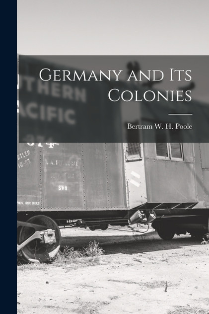 Germany and Its Colonies Germany and Its Colonies