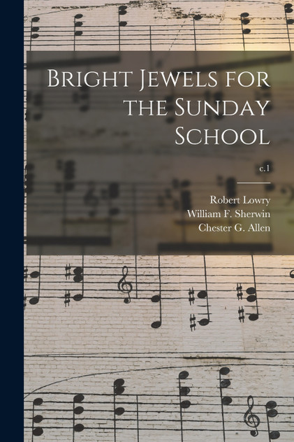 Bright Jewels for the Sunday School; c.1 Bright Jewels for the Sunday School; c.1