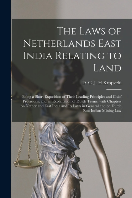 The Laws of Netherlands East India Relating to Land