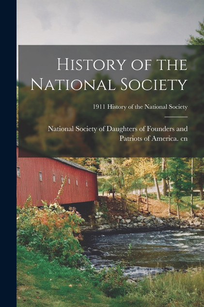 History of the National Society; 1911 History of the National Society History of the National Society; 1911 History of the National Society