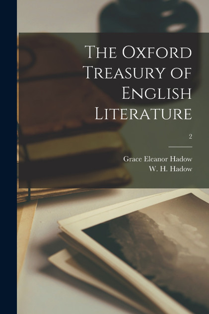 The Oxford Treasury of English Literature; 2 The Oxford Treasury of English Literature; 2