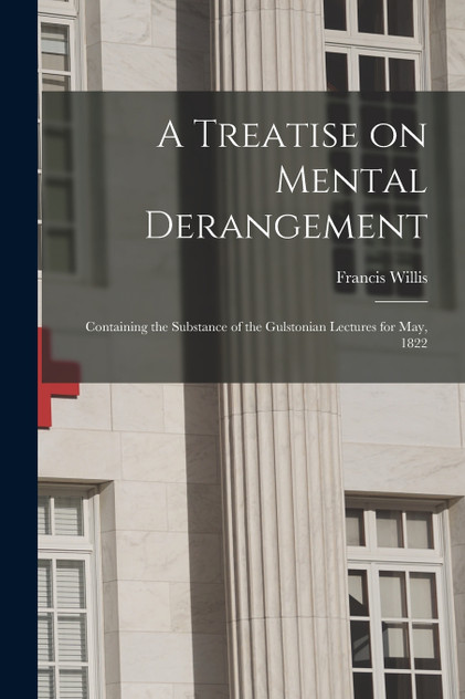 A Treatise on Mental Derangement A Treatise on Mental Derangement
