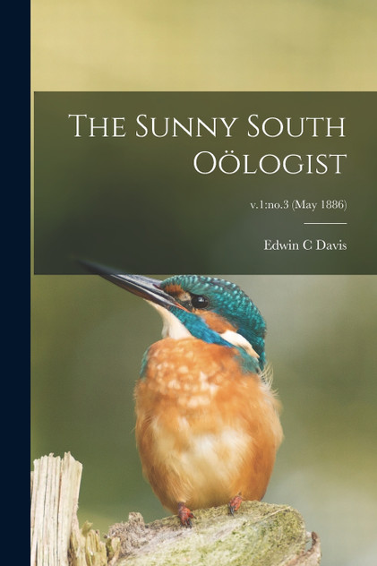 The Sunny South Oölogist; v.1