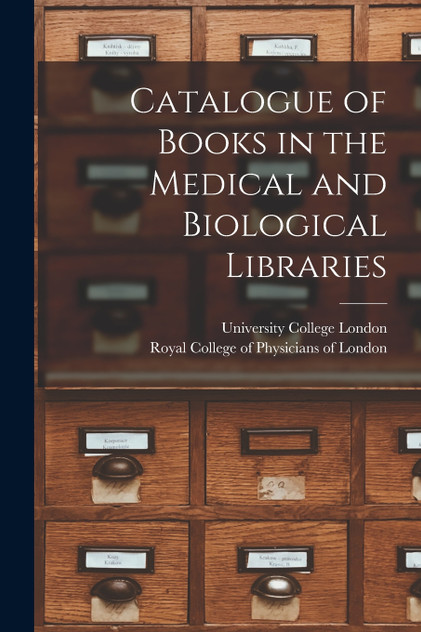 Catalogue of Books in the Medical and Biological Libraries Catalogue of Books in the Medical and Biological Libraries