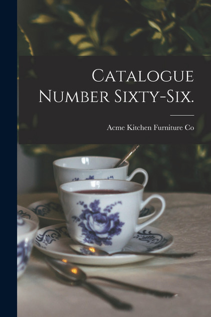 Catalogue Number Sixty-six. Catalogue Number Sixty-six.