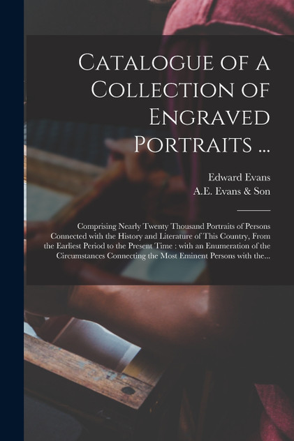 Catalogue of a Collection of Engraved Portraits ... Catalogue of a Collection of Engraved Portraits ...