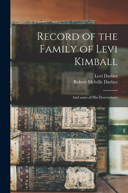 Record of the Family of Levi Kimball Record of the Family of Levi Kimball