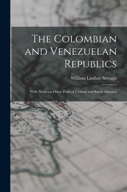 The Colombian and Venezuelan Republics The Colombian and Venezuelan Republics