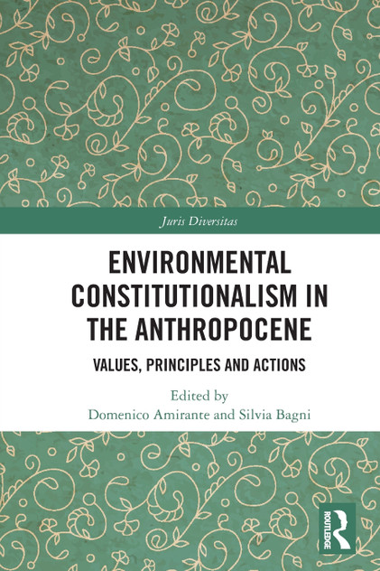 Environmental Constitutionalism in the Anthropocene Environmental Constitutionalism in the Anthropocene