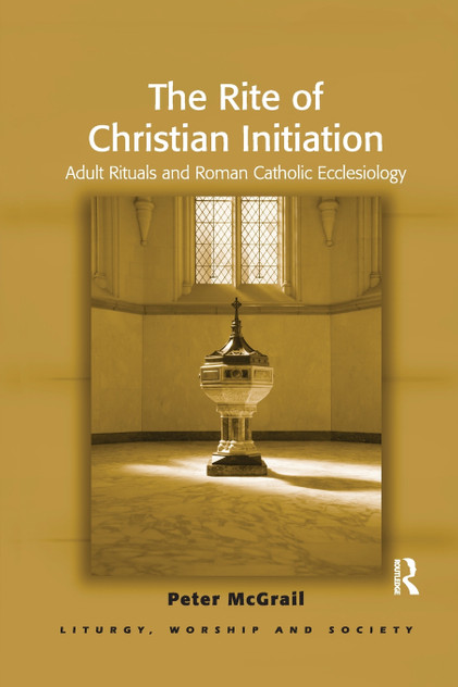 The Rite of Christian Initiation The Rite of Christian Initiation