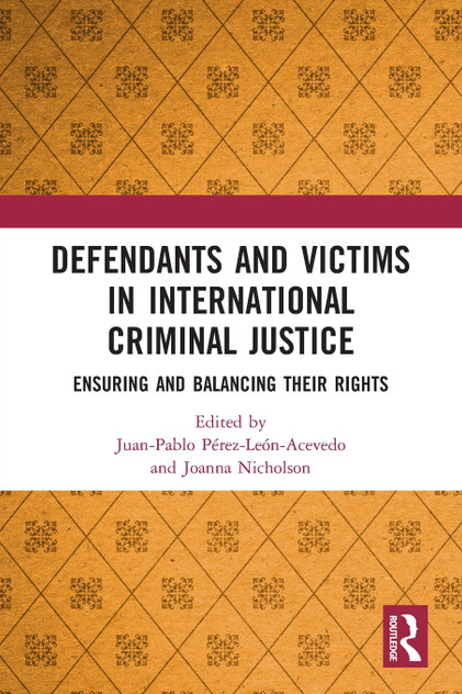 Defendants and Victims in International Criminal Justice Defendants and Victims in International Criminal Justice