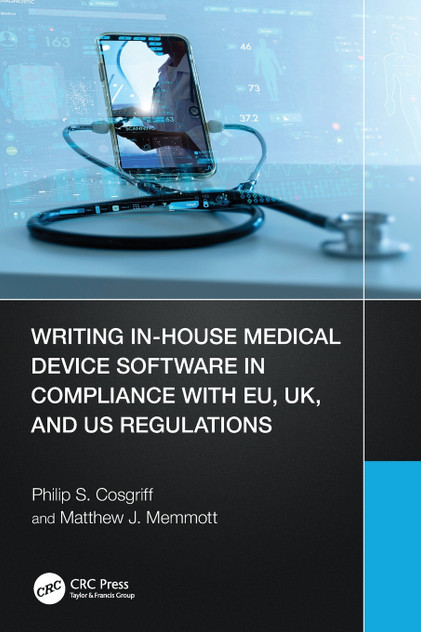 Writing In-House Medical Device Software in Compliance with EU, UK, and US Regulations Writing In-House Medical Device Software in Compliance with EU, UK, and US Regulations