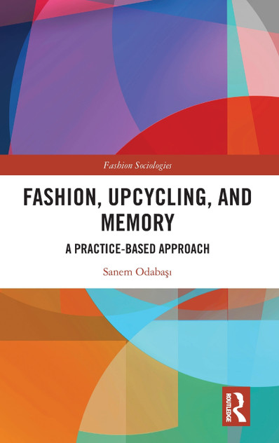 Fashion, Upcycling, and Memory Fashion, Upcycling, and Memory