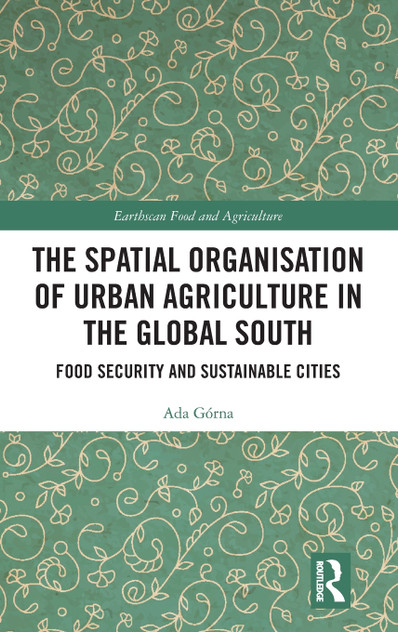 The Spatial Organisation of Urban Agriculture in the Global South