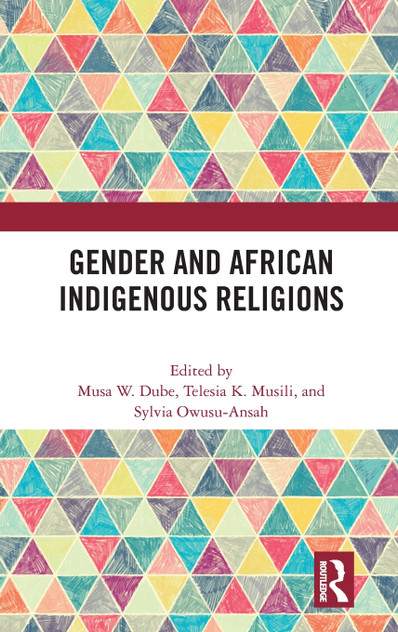 Gender and African Indigenous Religions Gender and African Indigenous Religions