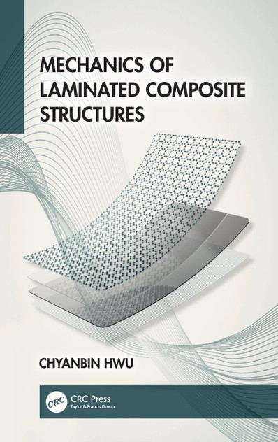 Mechanics of Laminated Composite Structures Mechanics of Laminated Composite Structures