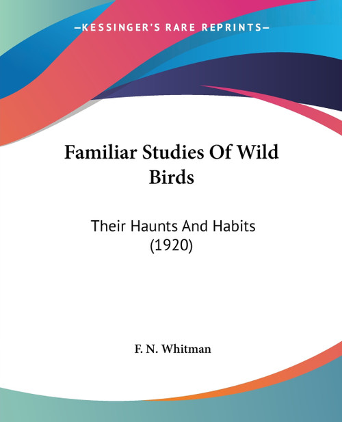 Familiar Studies Of Wild Birds Familiar Studies Of Wild Birds